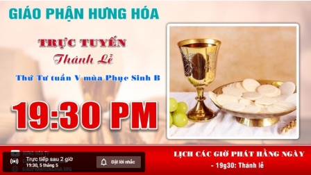 GP.Hưng Hóa - Trực tuyến Thánh lễ thứ tư tuần V Phục Sinh - ngày 05.05.2021