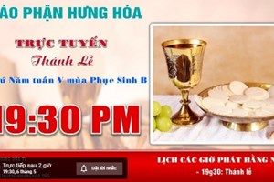 GP.Hưng Hóa - Thánh lễ trực tuyến thứ năm tuần 5 Phục Sinh B - ngày 06.05.2021