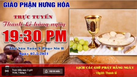 GP.Hưng Hóa - Thánh lễ trực tuyến thứ sáu tuần V Phục Sinh B, ngày 07.05.2021