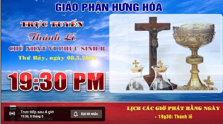 GP.Hưng Hóa - Thánh lễ trực tuyến Chúa nhật VI Phục Sinh B - Thứ bảy, ngày 08.05.2021