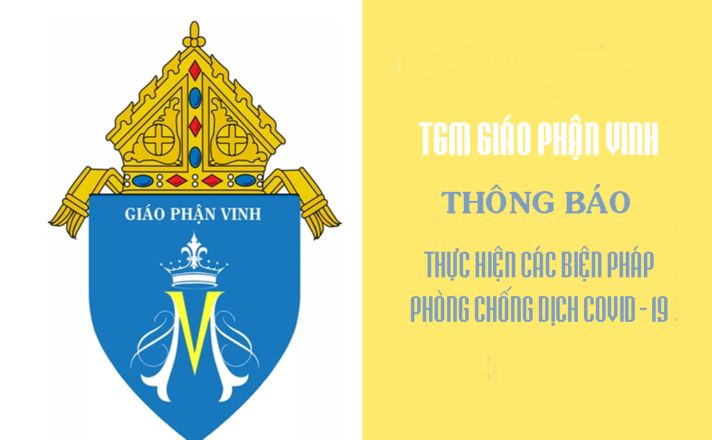 GP.Vinh - TGM Giáo phận Vinh: Thông báo về việc thực hiện các biện pháp phòng chống dịch Covid-19