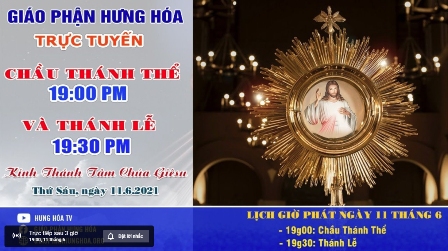 GP.Hưng Hóa - Trực tuyến giờ Chầu Thánh Thể và Thánh lễ kính Thánh Tâm Chúa Giêsu vào tối thứ sáu ngày 11.06.2021