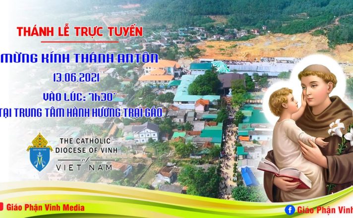 GP.Vinh - Thánh lễ trực tuyến: Lễ kính Thánh Antôn Pađôva tại Linh địa Trại Gáo 13/6/2021