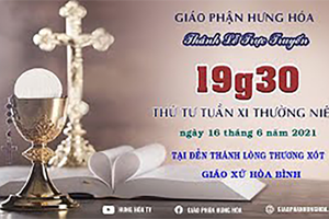 GP.Hưng Hóa - Trực tuyến - Thánh lễ thứ Tư, tuần XI Thường Niên năm B, ngày 16.06.2021