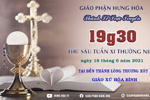 GP.Hưng Hóa - Trực tuyến - Thánh lễ thứ Sáu, tuần XI Thường Niên năm B, ngày 18.06.2021