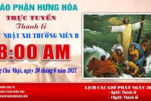 GP.Hưng Hóa - Trực tuyến - Thánh lễ Chúa Nhật XII Thường Niên năm B, 08h00, ngày 20.06.2021