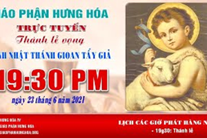GP.Hưng Hóa - Trực tuyến - Thánh lễ vọng sinh nhật Thánh Gioan Tảy Giả, ngày 23.06.2021