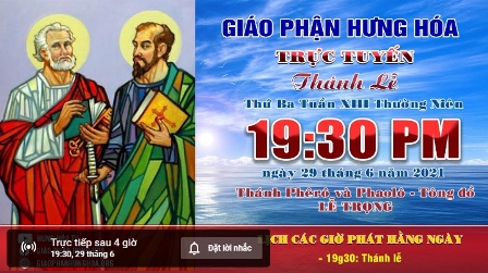 GP.Hưng Hóa - Trực tuyến Thánh lễ mừng kính Thánh Phêrô và Thánh Phaolô, Tông Đồ, ngày 29.06.2021