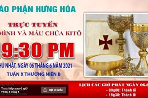 GP.Hưng Hóa - Trực tuyến Thánh lễ kính Mình Máu Thánh Chúa Kitô, vào lúc 19g30 tối Chúa nhật ngày 06.06.2021