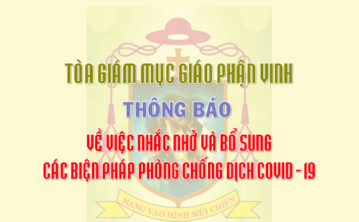 GP.Vinh - TGM Giáo phận Vinh: Thông báo về việc nhắc nhở và bổ sung các biện pháp phòng chống dịch Covid-19