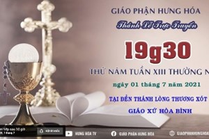 GP.Hưng Hóa - Trực tuyến - Thánh lễ thứ Năm, tuần XIII Thường Niên, vào lúc 19g30, ngày 01.07.2021