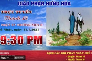 GP.Hưng Hóa - Trực tuyến - Thánh lễ Chúa nhật XV Thường Niên B, vào lúc 19g30, tối ngày 11.07.2021
