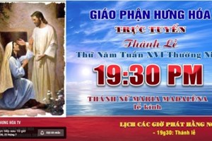 GP.Hưng Hóa - Trực tuyến Thánh lễ ngày 22.07.2021: Kính nhớ Thánh nữ Maria Mađalêna, vào lúc 19g30