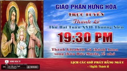 GP.Hưng Hóa - Trực tuyến Thánh lễ ngày 26.07.2021: Kính nhớ Thánh GioaKim và Thánh Anna, song thân Đức Maria