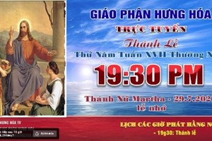 GP.Hưng Hóa - Trực tuyến Thánh lễ ngày 29.07.2021: Kính nhớ Thánh nữ Martha, vào lúc 19g30
