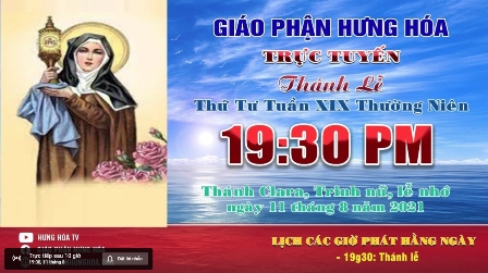 GP.Hưng Hóa - Trực tuyến Thánh lễ ngày 11.08.2021: Kính nhớ Thánh Clara, Trinh nữ