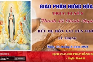 GP.Hưng Hóa - Trực tuyến Thánh lễ Đức Maria Hồn Xác Lên Trời, vào lúc 19g30 ngày 15.08.2021