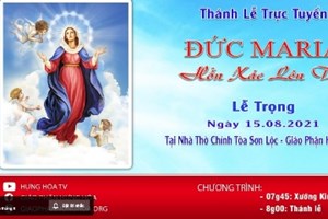 GP.Hưng Hóa - Trực tuyến Thánh lễ Đức Maria Hồn Xác Lên Trời, vào lúc 8g00, ngày 15.08.2021