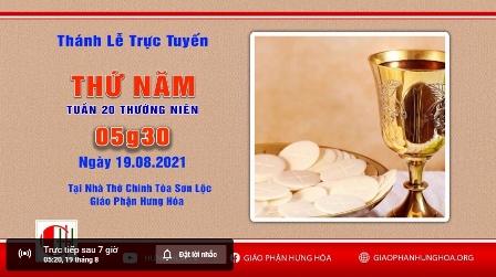 GP.Hưng Hóa - Trực tuyến Thánh lễ thứ Năm tuần XX Thường Niên, ngày 19.08.2021