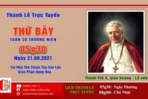 GP.Hưng Hóa - Trực tuyến Thánh lễ ngày 21.08.2021 - kính nhớ Thánh Piô X, giáo hoàng