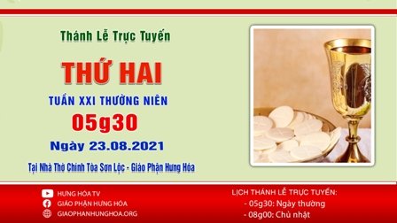 GP.Hưng Hóa - Trực tuyến Thánh lễ thứ Hai tuần XXI Thường Niên, ngày 23.08.2021