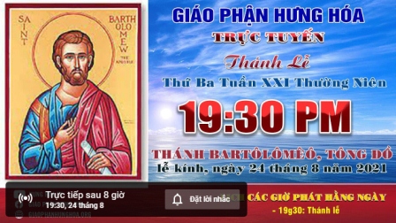 GP.Hưng Hóa - Trực tuyến Thánh lễ kính thánh Bartôlômêô, Tông đồ, ngày 24.08.2021