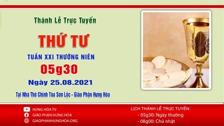 GP.Hưng Hóa - Trực tuyến Thánh lễ thứ Tư tuần XXI Thường Niên, ngày 25.08.2021