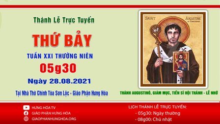 GP.Hưng Hóa - Trực tuyến Thánh lễ ngày 28.08.2021 - Kính nhớ Thánh Augustinô, Giám mục, tiến sĩ Hội Thánh