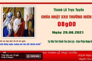 GP.Hưng Hóa - Trực tuyến Thánh lễ Chúa nhật XXII Thường niên B, vào lúc 8g00 ngày 29.08.2021