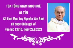 TGP.Huế - Ai tín của Toà Tổng Giám Mục Huế: Cố Linh mục Luy Nguyễn Văn Bính