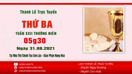 GP.Hưng Hóa - Trực tuyến Thánh lễ thứ Ba tuần XXII Thường Niên, ngày 31.08.2021