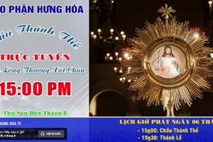 GP.Hưng Hóa - Trực tuyến Chầu Thánh Thể kính Lòng Chúa Thương Xót, thứ Sáu đầu tháng, vào lúc 15g00 ngày 06.08.2021