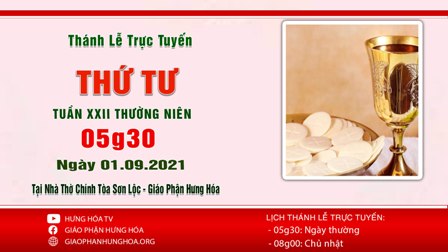 GP.Hưng Hóa - Trực tuyến Thánh lễ thứ Tư tuần XXII Thường Niên, ngày 01.09.2021