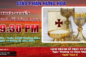 GP.Hưng Hóa - Trực tuyến Thánh lễ ngày 10.09.2021: Thứ Sáu tuần XXIII Thường niên, lúc 19g30