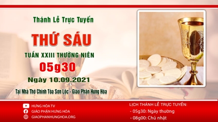 GP.Hưng Hóa - Trực tuyến Thánh lễ thứ Sáu tuần XXIII Thường Niên, ngày 10.09.2021
