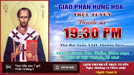GP.Hưng Hóa - Trực tuyến Thánh lễ ngày 13.09.2021: Thánh Gioan Kim Khẩu, giám mục, tiến sĩ Hội Thánh - Lễ nhớ