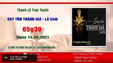 GP.Hưng Hóa - Trực tuyến Thánh lễ ngày 14.09.2021: Suy tôn Thánh Giá - Lễ Kính