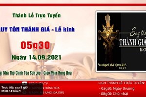 GP.Hưng Hóa - Trực tuyến Thánh lễ ngày 14.09.2021: Suy tôn Thánh Giá - Lễ Kính