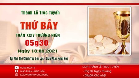 GP.Hưng Hóa - Trực tuyến Thánh lễ thứ Bảy tuần XXIV Thường niên, ngày 18.09.2021