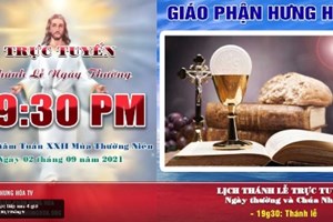 GP.Hưng Hóa - Trực tuyến Thánh lễ ngày 02.09.2021: Thứ Năm tuần XXII Thường niên, lúc 19g30