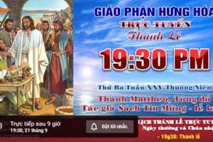 GP.Hưng Hóa - Trực tuyến Thánh lễ ngày 21.09.2021: Thánh Matthêu, Tông Đồ Tác Giả Sách Tin Mừng - Lễ Kính