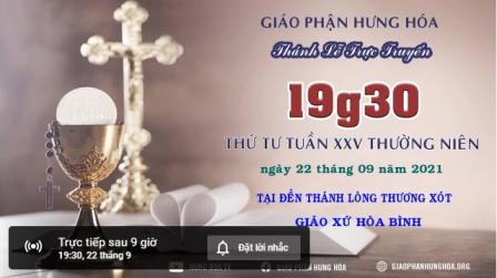 GP.Hưng Hóa - Trực tuyến Thánh lễ ngày 22.09.2021: Thứ Tư tuần XXV Thường niên, lúc 19g30