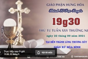 GP.Hưng Hóa - Trực tuyến Thánh lễ ngày 22.09.2021: Thứ Tư tuần XXV Thường niên, lúc 19g30