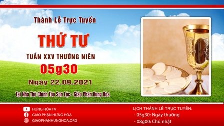 GP.Hưng Hóa - Trực tuyến Thánh lễ thứ Tư tuần XXV Thường niên, ngày 22.09.2021