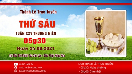 GP.Hưng Hóa - Trực tuyến Thánh lễ thứ Sáu tuần XXV Thường niên, ngày 24.09.2021