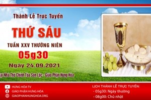 GP.Hưng Hóa - Trực tuyến Thánh lễ thứ Sáu tuần XXV Thường niên, ngày 24.09.2021