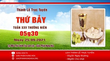 GP.Hưng Hóa - Trực tuyến Thánh lễ thứ Bảy tuần XXV Thường niên, ngày 25.09.2021