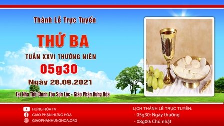 GP.Hưng Hóa - Trực tuyến Thánh lễ thứ Ba tuần XXVI Thường niên, ngày 28.09.2021