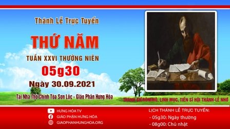 GP.Hưng Hóa - Trực tuyến Thánh lễ ngày 30.09.2021: Thánh Giêrônimô, linh mục, tiến sĩ Hội Thánh - Lễ Nhớ