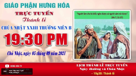 GP.Hưng Hóa - Trực tuyến Thánh lễ Chúa nhật XXIII Thường niên B, vào lúc 19g30, ngày 05.09.2021
